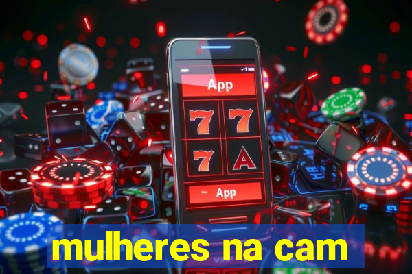 mulheres na cam